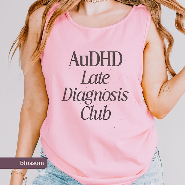 AuDHD Late Diagnosis Club Tank Top, Comfort Colors, Actually Autistic, Neurodivergent