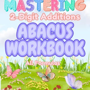以下が含まれることがあります： 緑の草、花、蝶の背景に、「MASTERING 2-Digit Additions ABACUS WORKBOOK」というタイトルのカラフルなワークブック。「All Formulas」と「MENTAL MATHS DEVELOPMENT PROGRAMME」のテキストが書かれています。