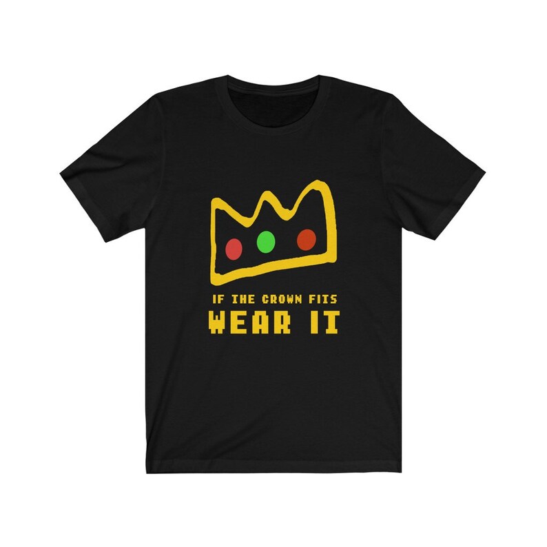 if the crown fits wear it Shirt - Crown Shirt - Unisex Jersey Short Sleeve Tee 