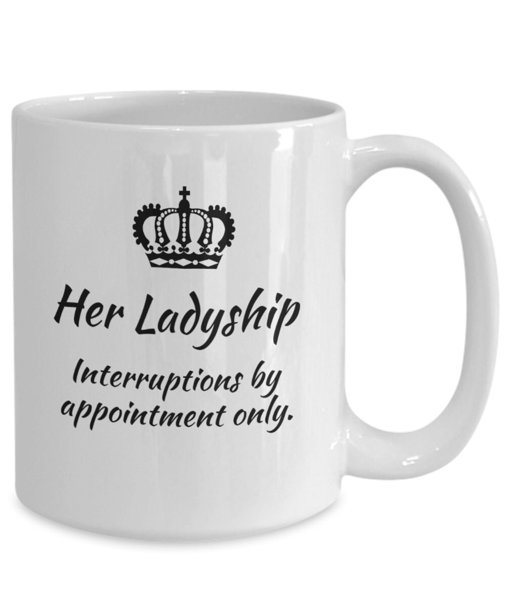 Her Ladyship Mug Ladyship Mug Her Ladyship Coffee Mug Tea Etsy