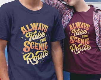Always take the Scenic Route - Unisex Graphic T-Shirt