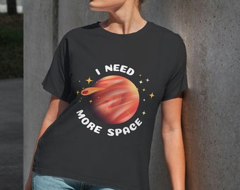 I Need More Space Unisex Jersey Short Sleeve Tee