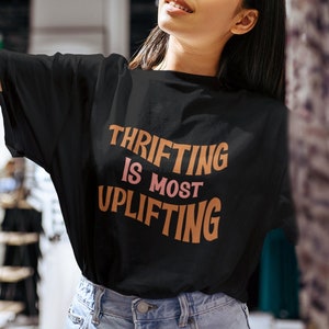 Thrifting Is Most Uplifting  - Unisex Graphic T-Shirt