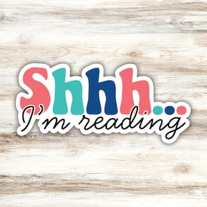 Shhh... I&#39;m Reading Sticker, Book Sticker, Kindle Sticker, Book Lover Sticker, Library Sticker, Cute Book Sticker, Funny Book Sticker
