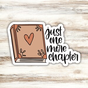 Just One More Chapter Sticker, Book Sticker, Book Lover Sticker, Book Nerd Sticker, Kindle Sticker, Reading Sticker, Read More Sticker