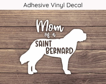 Mom of a Saint Bernard Decal - Multiple Sizes - Car Decal, Bumper Sticker, Laptop Sticker, Water Bottle Sticker