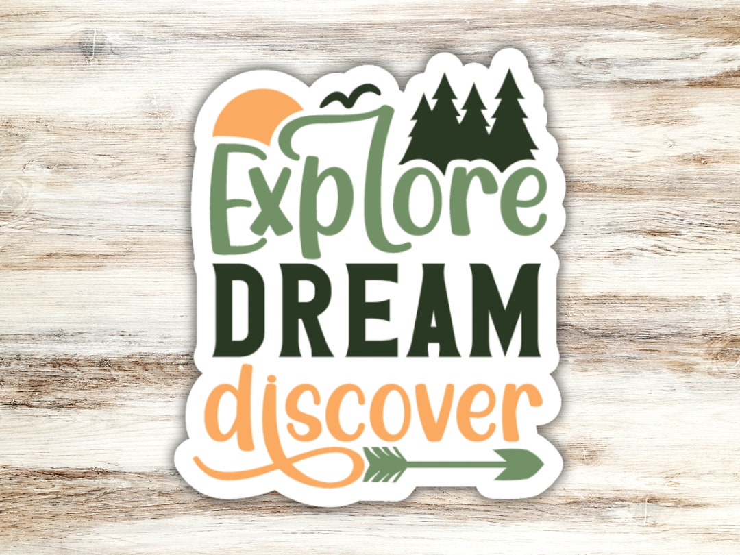 Explore Dream Discover Sticker, Explore Sticker, Dream Sticker ...