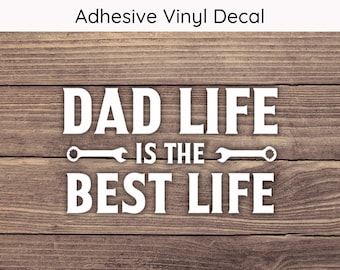 Dad Life Is The Best Life Decal, Dad Decal, Dad Sticker, Father's Day Decal, Father Sticker, Dad Tools Decal, Dad Life Sticker, Papa Decal