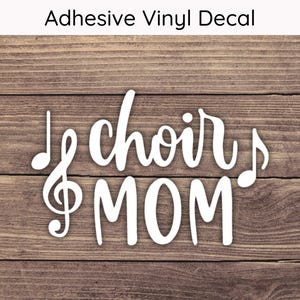 Choir Mom Decal, Choir Mom Sticker, Choir Decal, Choir Sticker, Choir Mama Decal, Choir Mama Sticker, Glee Club Decal, Music Decal