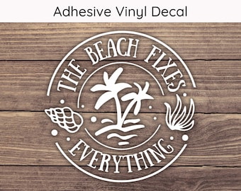 The Beach Fixes Everything Decal - Multiple Sizes - Beach Life Car Decal, Cute Beach Bumper Sticker, Laptop Sticker, Water Bottle Sticker