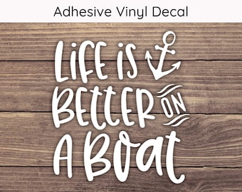 Life Is Better On A Boat Decal - Multiple Sizes - Boat Life Car Decal, Bumper Sticker, Laptop Sticker, Water Bottle Sticker