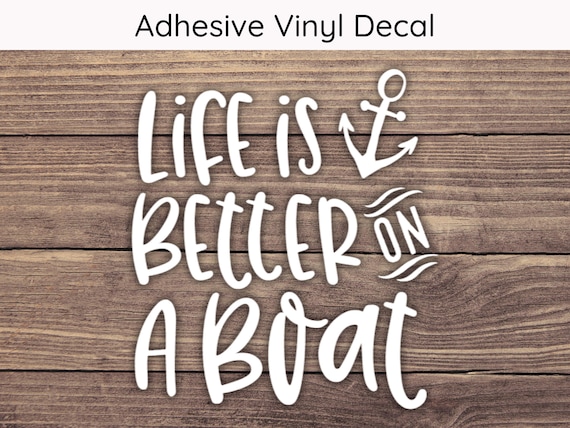 Life Is Better On A Boat Decal - Multiple Sizes - Boat Life Car Decal, Bumper Sticker, Laptop Sticker, Water Bottle Sticker