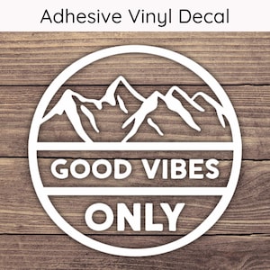 Good Vibes Only Mountain Decal, Good Vibes Decal, Good Vibes Sticker, Adventure Decal, Positivity Decal, Wanderlust Decal, Mountain Sticker