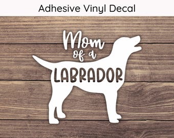 Mom of a Labrador Decal - Multiple Sizes - Car Decal, Bumper Sticker, Laptop Sticker, Water Bottle Sticker