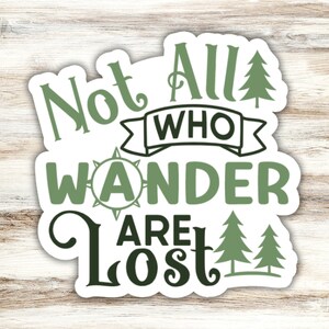 Not All Who Wander Are Lost Sticker, Adventure Sticker, Explore Sticker, Outdoor Sticker, Hiking Sticker, Camping Sticker Wanderlust Sticker