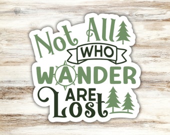 Not All Who Wander Are Lost Sticker, Adventure Sticker, Explore Sticker, Outdoor Sticker, Hiking Sticker, Camping Sticker Wanderlust Sticker