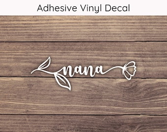 Nana Flower Decal, Nana Flower Decal, Grandma Vinyl Decal, Flower Granny Decal, Nana Decal, Spring Grandma Decal, Cute Nana Sticker