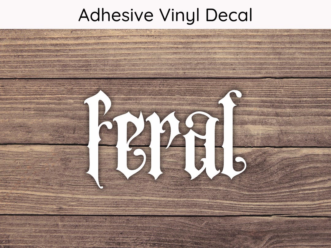 Feral Sticker Feral Permanent Adhesive Vinyl Decal, Feral Sticker - Etsy