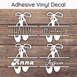 May include: Four white vinyl decals of ballet shoes with names written across the middle. The names are Hailey, Marley, Anna, and Jessica.