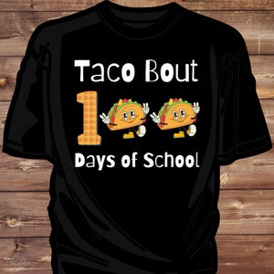 Taco Bout 100 Days of School Svg, 100 Days of School Svg, School 100th Day Svg, Happy 100 Days of School Svg , 100 Days of School Shirt