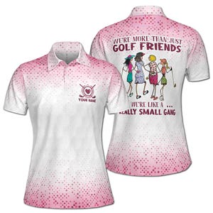 Customize Name More Than Golf Friends Small Gang, Lady Golfing Women&#39;s Polo Shirt S-5XL