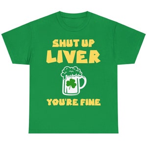 Dark Beer Drinking Saint Patricks Shut Up Liver T-Shirt Dark Beer Drinking Saint Patricks Shut Up Liver T-Shirt