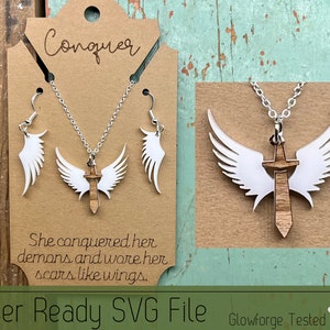 May include: A laser cut wooden pendant with a sword and wings, and matching earrings. The pendant is on a silver chain and the earrings are on silver hooks. The pendant and earrings are on a brown background with the text "Conquer" and "She conquered her demons and wore her scars like wings." The text "Laser Ready SVG File Glowforge Tested" is at the bottom of the image.