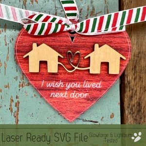 Ojalá vivieras al lado Adorno navideño Archivo SVG para cortadores láser, Adorno listo para Glowforge, Grabado fácil, Adorno de amistad