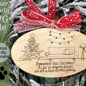Normal Family Christmas Ornament SVG File for Laser Cutters, Glowforge Ready Ornament, Easy Funny Score and Cut, Humor Ornament