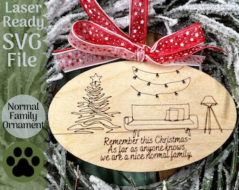 Normal Family Christmas Ornament SVG File for Laser Cutters, Glowforge Ready Ornament, Easy Funny Score and Cut, Humor Ornament