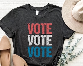 Vote Election Shirt, Vote Shirts, Politics Shirt, Voting Shirt, Voter Registration, Vote Shirt Women, Voter Tshirt