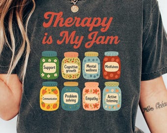 Therapy Is My Jam T-Shirt: Mental Health Awareness, Positive Vibes