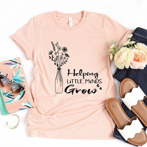 Helping Little Minds Grow Shirt, Teacher Gift Shirt, Teacher Shirt, Elementary Teacher, Special Education Teacher Shirt, Gift for Teacher