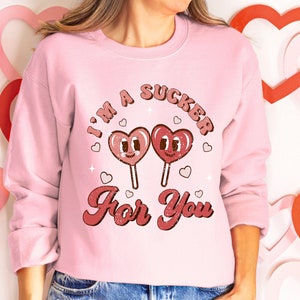 Lollipop Valentines Sweatshirt: I&#39;m a Sucker For You