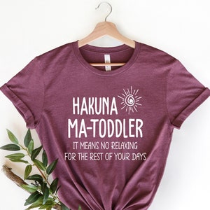 Hakuna Ma-Toddler Shirt: Funny Mom Life Tee