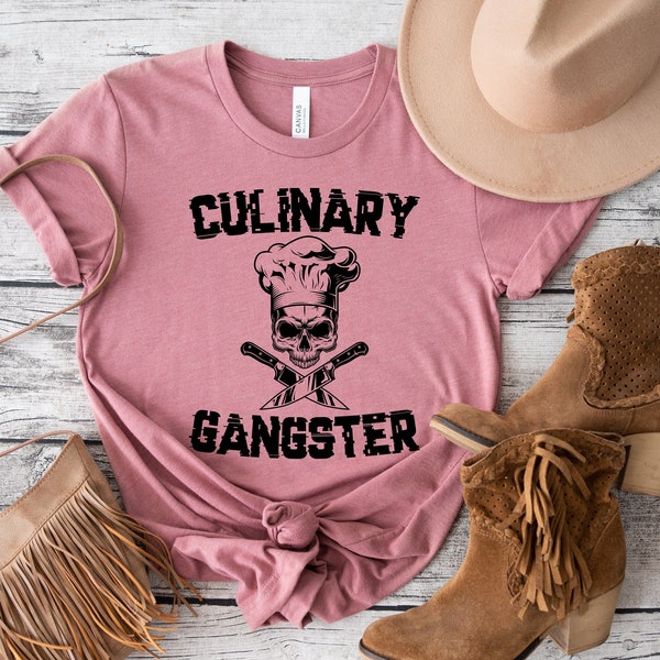 Culinary Gangster Shirt, Chef Shirt, Butcher Shirt, Unisex Culinary School Shirt, Cooking Shirt, Kitchen Chef Gift, Chef Dad Mom T Shirt