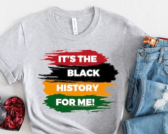 Black History For Me Shirt: Human Rights, Anti Racism Tee