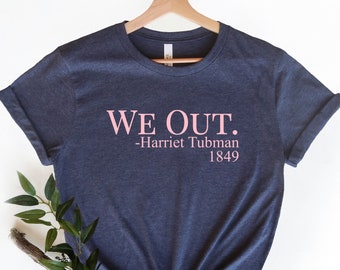 Harriet Tubman T-Shirt: Black History Civil Rights Trendy Tee