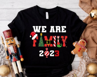 We are Family 2023 Shirt, Matching Family Christmas Sweatshirt, Gift for Christmas