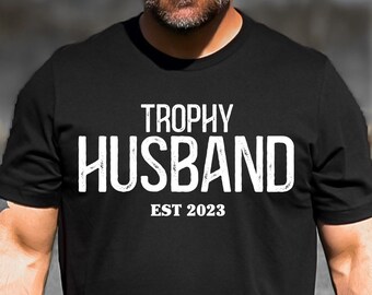 Trophy Husband Shirt, Husband Life Shirt,Funny Husband Shirt, Anniversary Present For Husband, Gift From Wife, Husband Birthday Shirt,