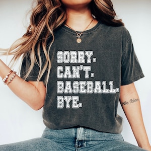 Sorry Can&#39;t Baseball Bye Shirt - Mom Sports Tee
