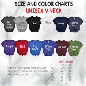 May include: Size and color chart for unisex V-neck t-shirts. The chart shows 12 different colors, including dark grey heather, athletic heather, black, white, navy, heather navy, purple, red, true royal, H.True royal, maroon, and heather green. The chart also includes a size guide with chest and length measurements in inches for sizes S, M, L, XL, 2XL, and 3XL.