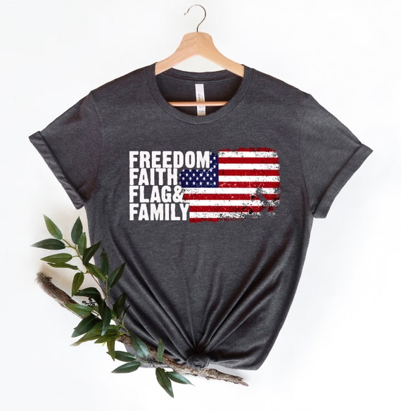 Faith Family Freedom Shirt: Patriotic USA Flag Tee