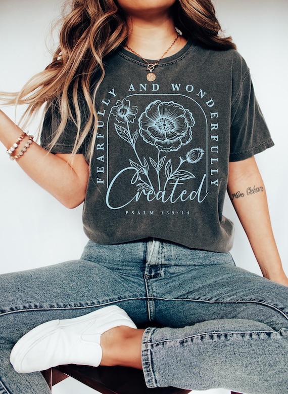 Fearfully Wonderfully Made Shirt: Floral Christian T-Shirt