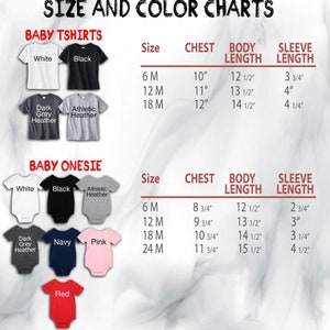 May include: Size and color charts for baby t-shirts and onesies. The charts show the chest, body length, and sleeve length measurements in inches for sizes 6M, 12M, 18M, and 24M. The t-shirt colors include white, black, dark grey heather, and athletic heather. The onesie colors include white, black, athletic heather, dark grey heather, navy, pink, and red.