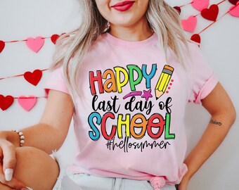 Happy Last Day of School T-Shirt: Hello Summer Shirt