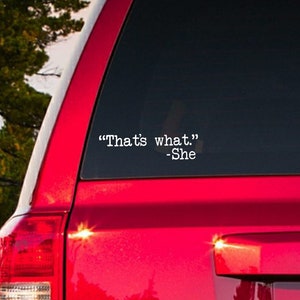 That&#39;s what she said Vinyl Car Truck Sticker Decal