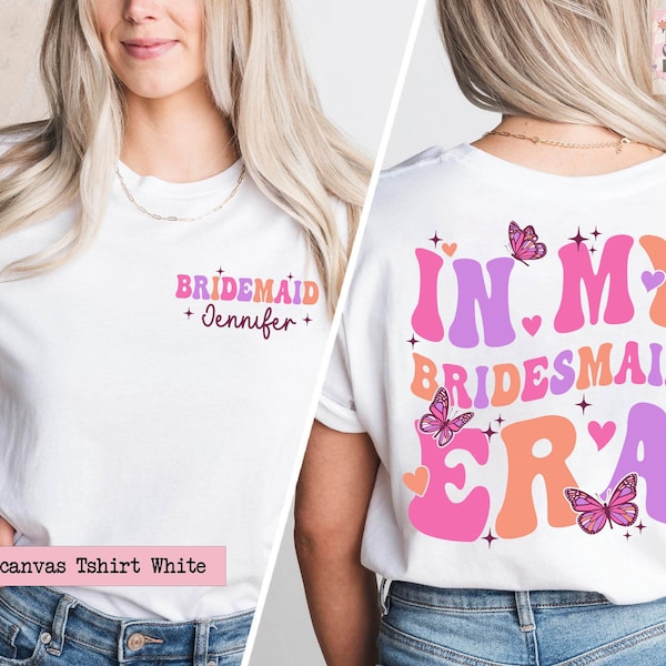 Bridesmaid Shirt, In My Bridesmaid Era Shirt, Maid of Honor Shirt, Personalized Bridal Party Shirt, Bachelorette Shirts, Bridesmaid Gift