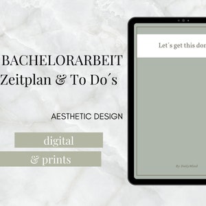 May include: A digital and printable aesthetic design template for a bachelor thesis timeline and to-do list. The template has a light green background with the text "Let's get this done" at the top. The text "BACHELORARBEIT Zeitplan & To Do's" is in black text at the top of the template. The text "AESTHETIC DESIGN" is in black text below the title. The text "digital & prints" is in black text below the design title.