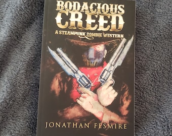 Bodacious Creed: a Steampunk Zombie Western - Novel Signed by Author